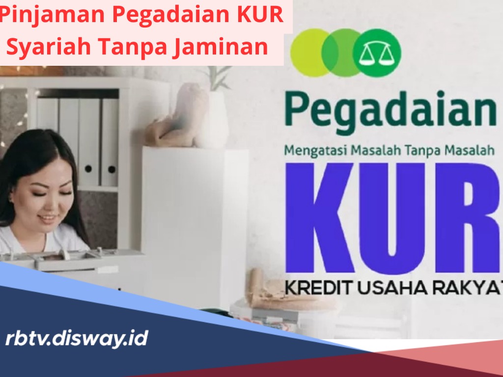 Pinjaman Pegadaian KUR Syariah Tanpa Jaminan, Bisa Menjadi Alternatif Terbaik Selain Pinjol, Begini Syaratnya