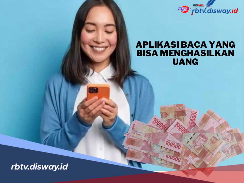 7 Aplikasi Baca yang Menghasilkan Uang, Langsung Cair dan Dompet Jadi Tebal