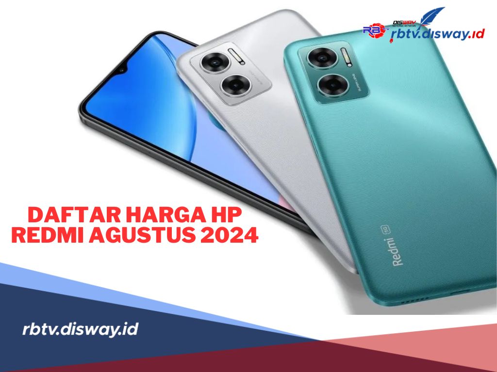 Daftar Lengkap Harga HP Redmi All Series Terbaru Bulan Agustus 2024