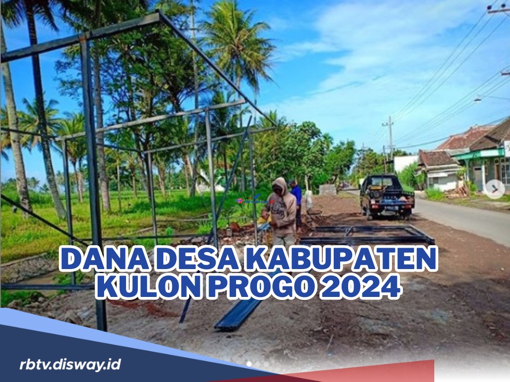 Rincian Dana Desa Kabupaten Kulon Progo Tahun 2024, Cek Desa dengan Dana Terbesar