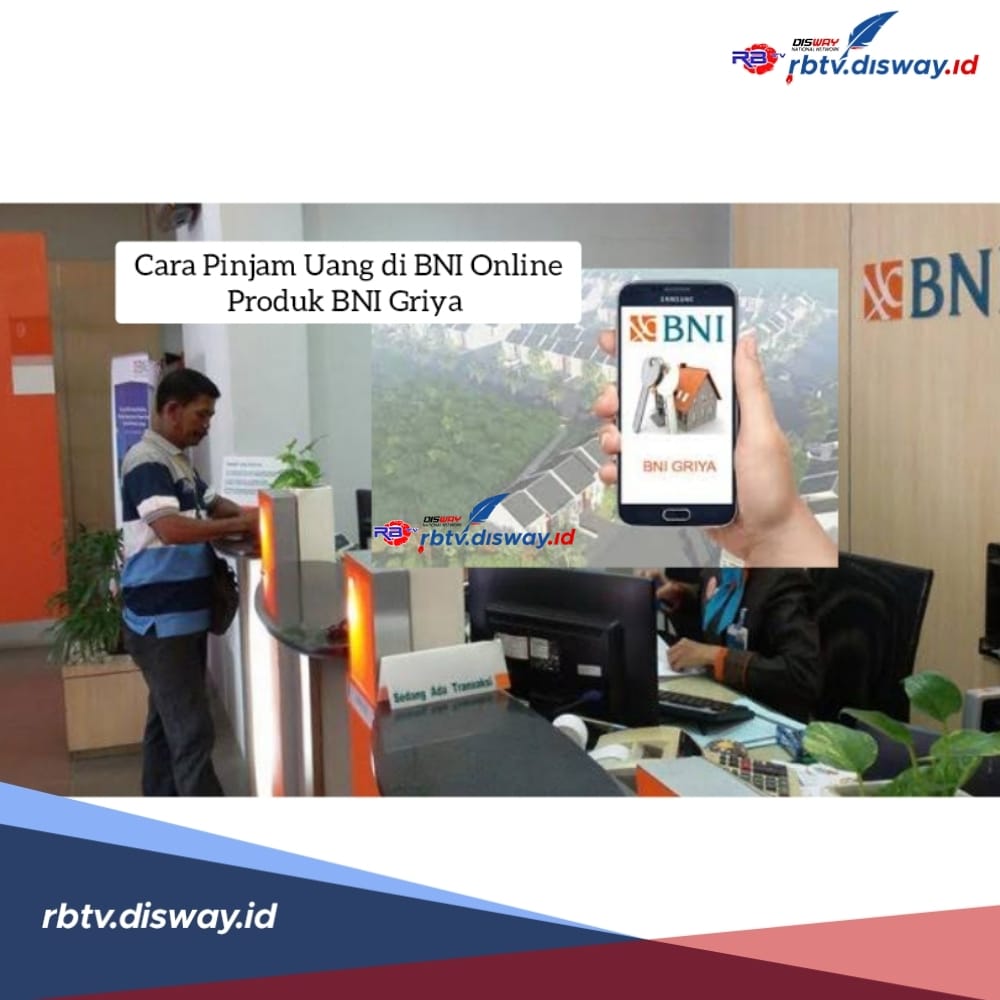  Syarat, Cara Pinjam Uang di BNI Online Produk BNI Griya, Jangka Waktu Maksimal 30 Tahun