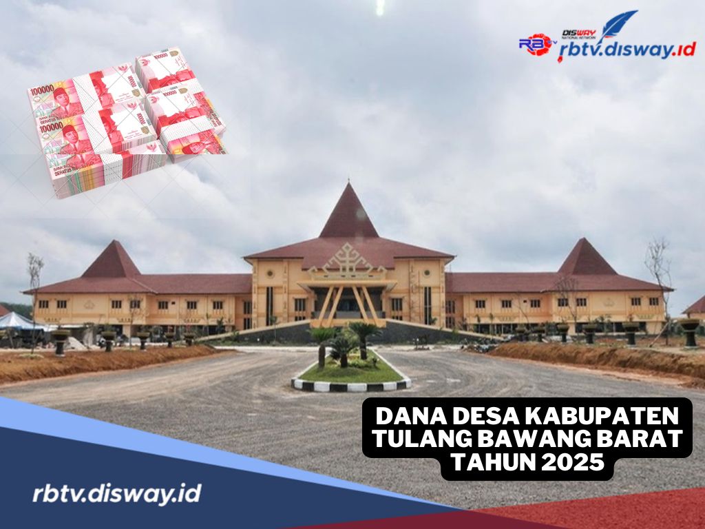 Rincian Dana Desa di Kabupaten Tulang Bawang Barat Tahun 2025, Total Anggaran Rp 91.522.023.000