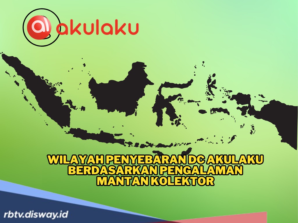 Simak Baik-baik, Wilayah Kerja DC Lapangan Akulaku