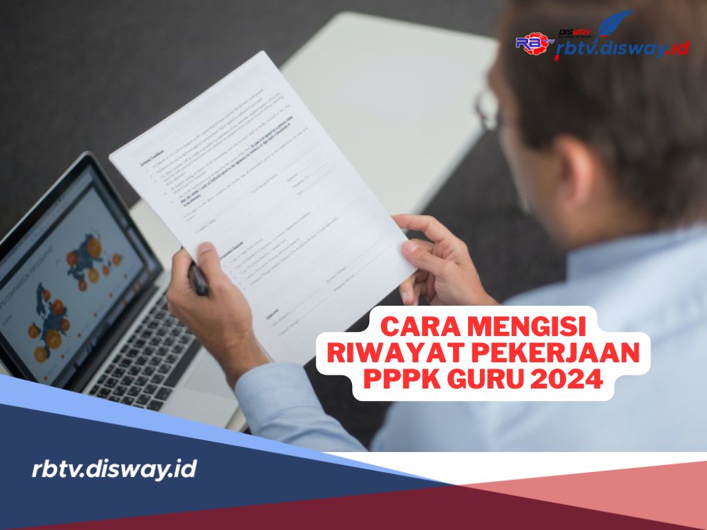 Begini Cara Mengisi Riwayat Pekerjaan PPPK Guru 2024, Jangan Sampai Salah! 