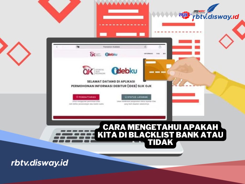 Cara Mengecek Apakah Kita di Blacklist oleh Bank atau Tidak, Ternyata ini Penyebabnya