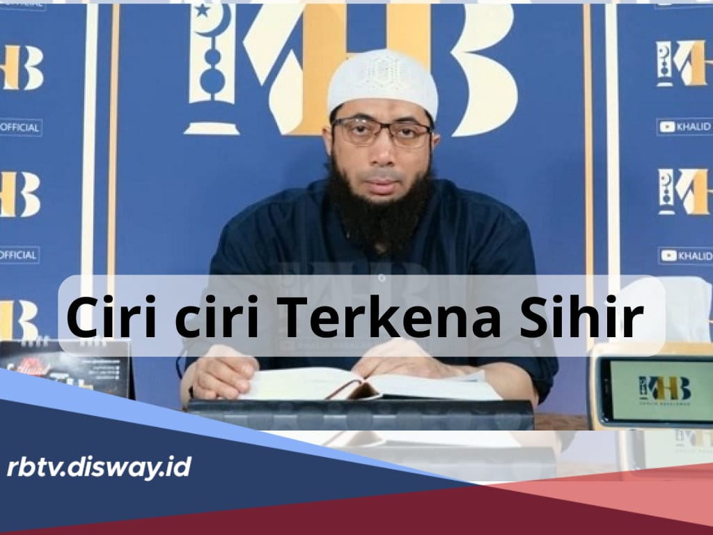 Ustadz Khalid Basalamah Beberkan 5 Ciri-ciri Terkena Sihir, Pernah Mengalami?