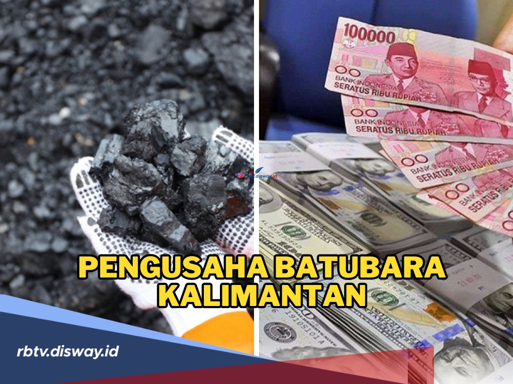 Wow! Ini 4 Orang Crazy Rich Karena Harta Karun Hitam, Mereka Sukses Jadi Pengusaha Batu Bara di Kalimantan