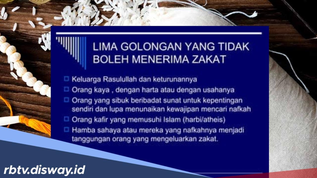 Catat! Ternyata Ini 5 Golongan Orang yang tidak Boleh Menerima Zakat