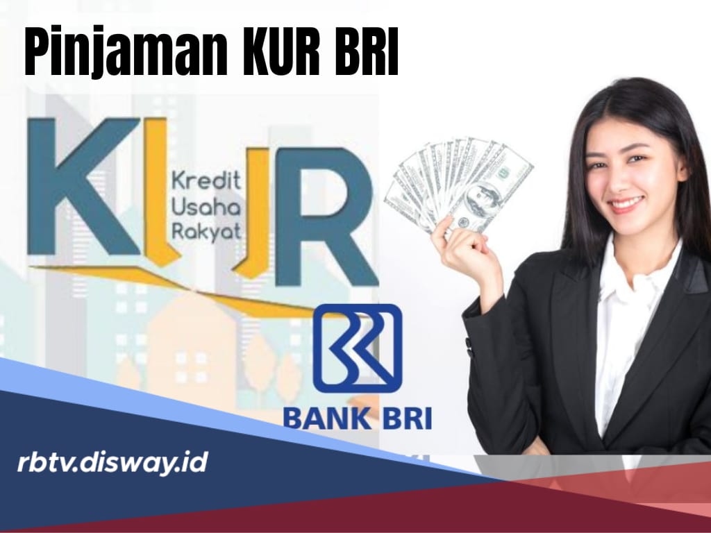 Dapatkan Pinjaman KUR BRI Rp100 Juta, Cicilan Ringan, Pengajuan Bisa Secara Online