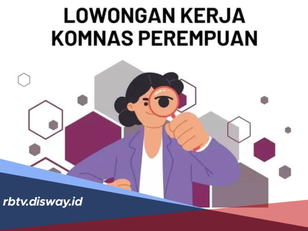 Lowongan Kerja Komnas Perempuan Periode September 2024 Lulusan SMA, Posisi Petugas Keamanan 