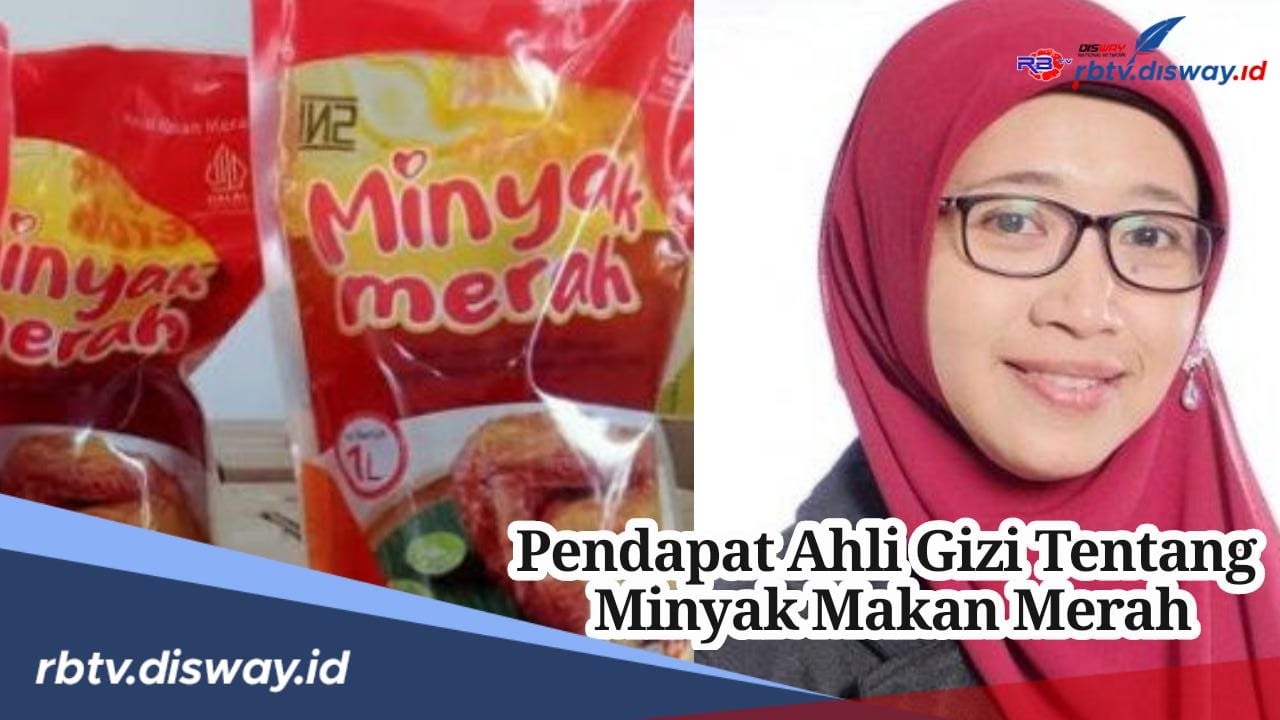 Ini Pendapat Ahli Gizi Unair Tentang Minyak Makan Merah, Benarkah M3 Lebih Sehat?