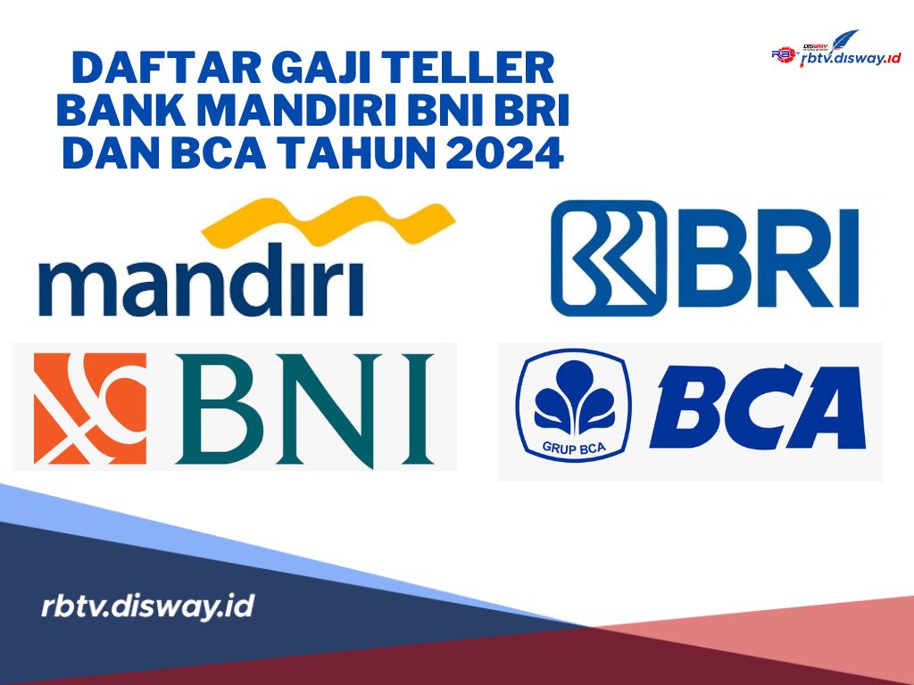 Banyak Diminati, Segini Gaji Teller Bank Mandiri hingga BNI Terbaru 2024