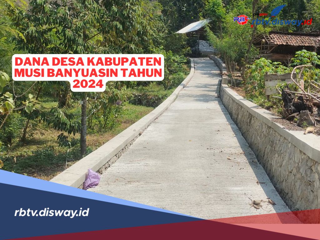 Dana Desa Kabupaten Musi Banyuasin  Tahun 2025 Siap Dikucurkan, Ini Rincian Per Desanya