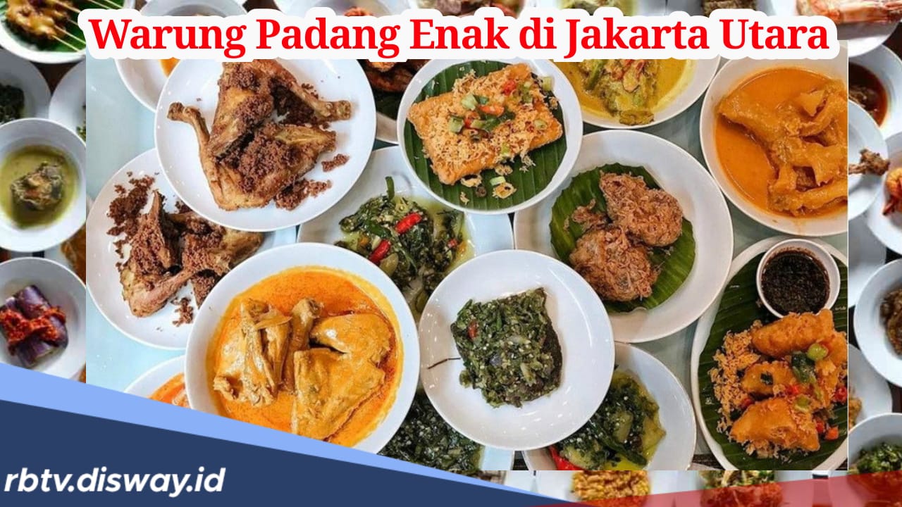 Rekomendasi Warung Makan Padang Paling Enak di Jakarta Utara, Lengkap Lokasi dan Jam Buka