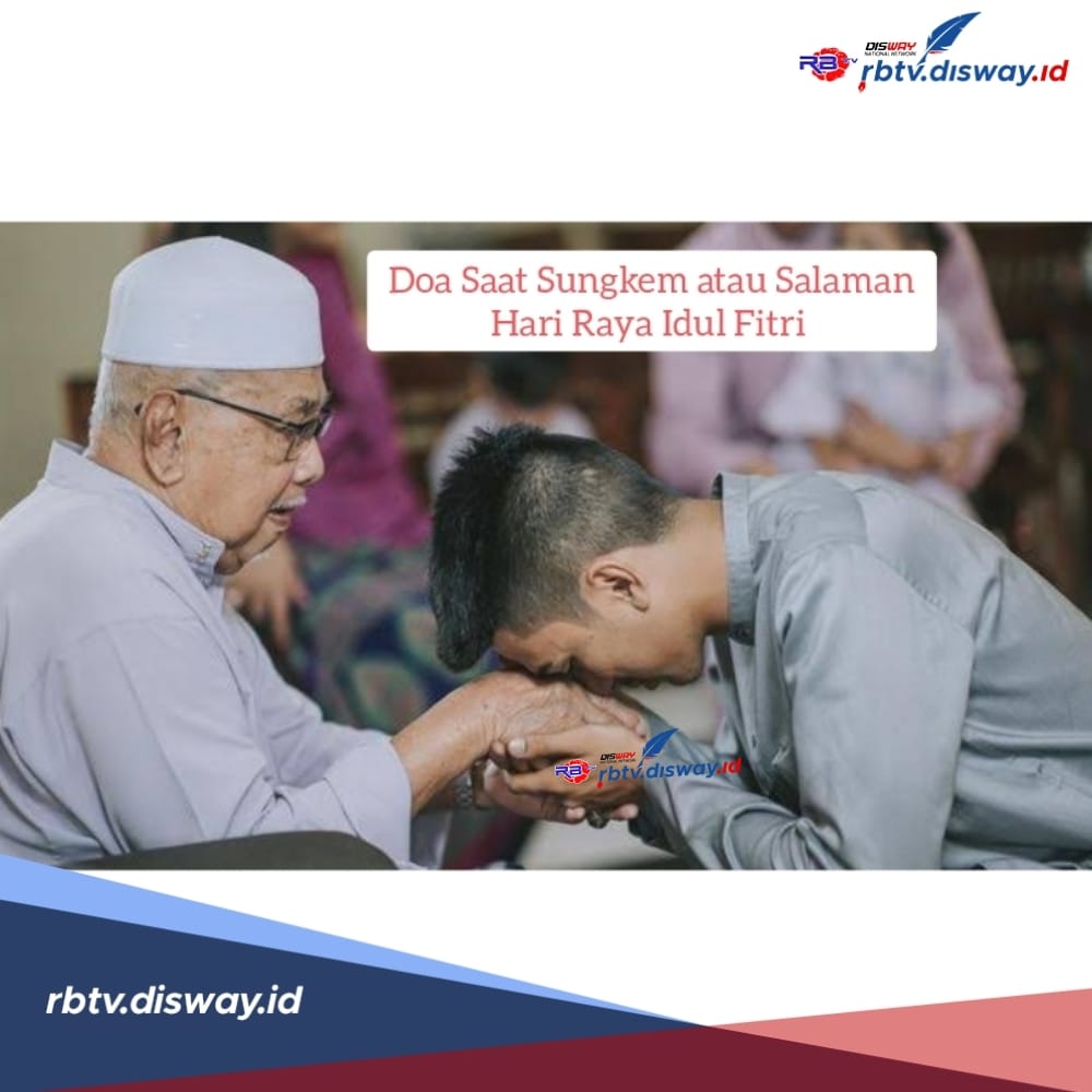 Doa Sungkem atau Salaman Hari Raya Idul Fitri 2024 Lengkap dengan Artinya, Bernilai Ibadah 