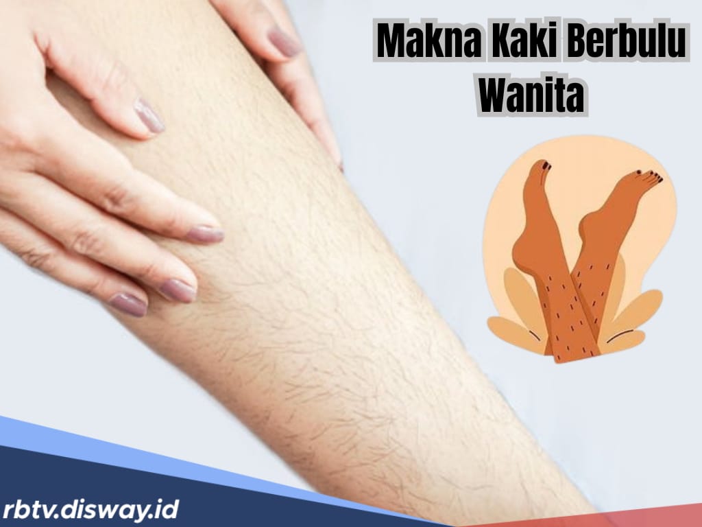 Banyak yang Bilang Katanya Wanita Berbulu Kaki Memiliki Kemampuan Intuitif, Benarkah? 