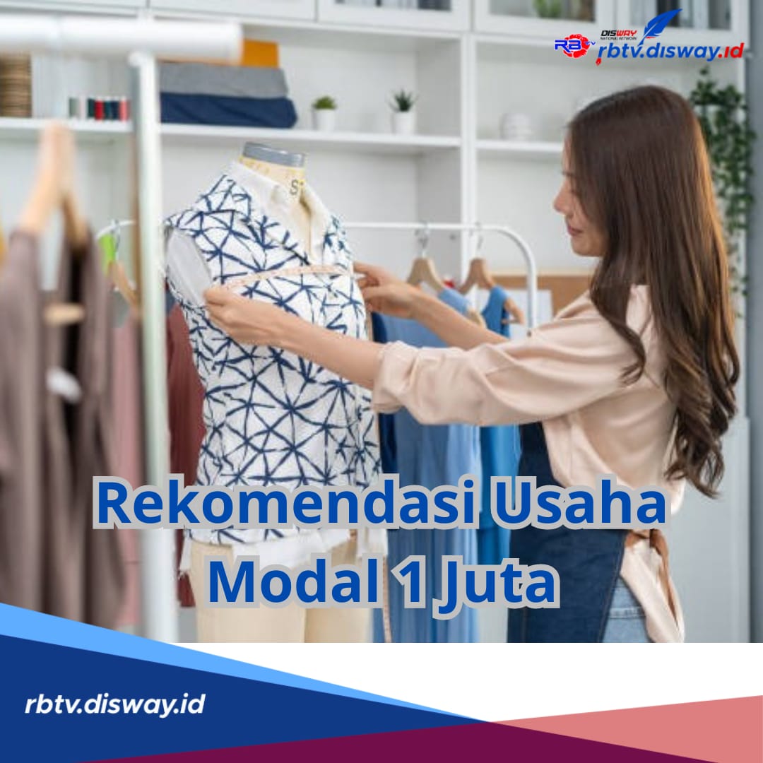 Untung Besar Modal Minim, Ini 9 Rekomendasi Usaha Modal Rp 1 Juta dan Kiat Suksesnya