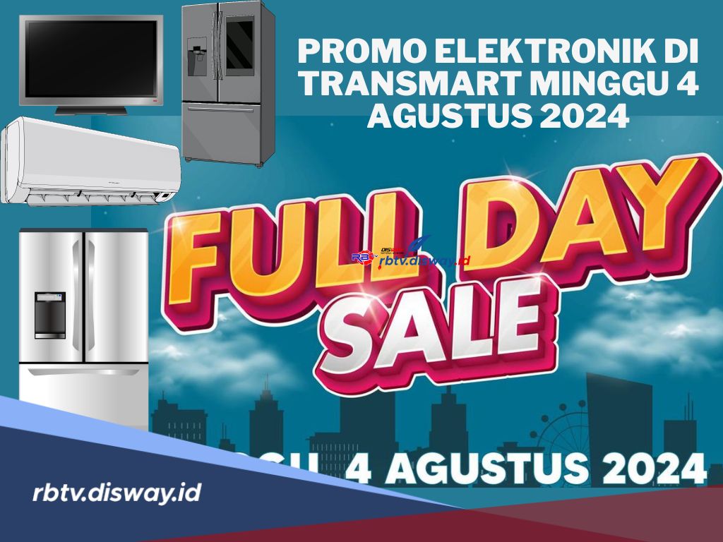 Daftar Promo Elektronik di Transmart Minggu 4 Agustus 2024, Ada Diskon 50%+20%