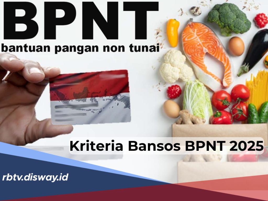 Tahun 2025 Bansos BPNT Kembali Disalurkan, Ini 7 Kriteria Penerima serta Jumlahnya