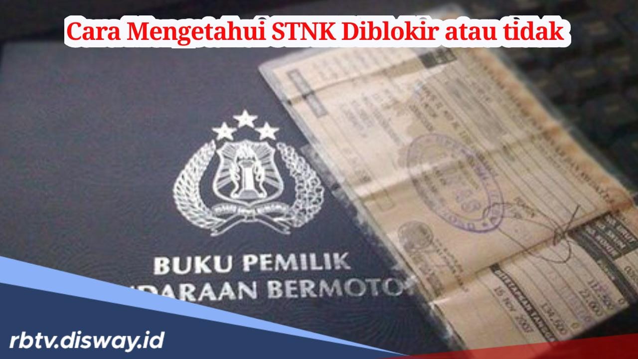 Begini Caranya untuk Mengetahui STNK Ranmor  Diblokir atau Tidak dan Cara Mengurus STNK yang Diblokir