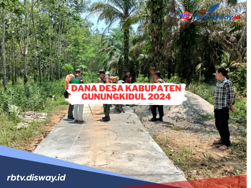 Sudah Disalurkan, Segini Dana Desa di Kabupaten Gunungkidul Tahun 2024, Lengkap Semua Desa