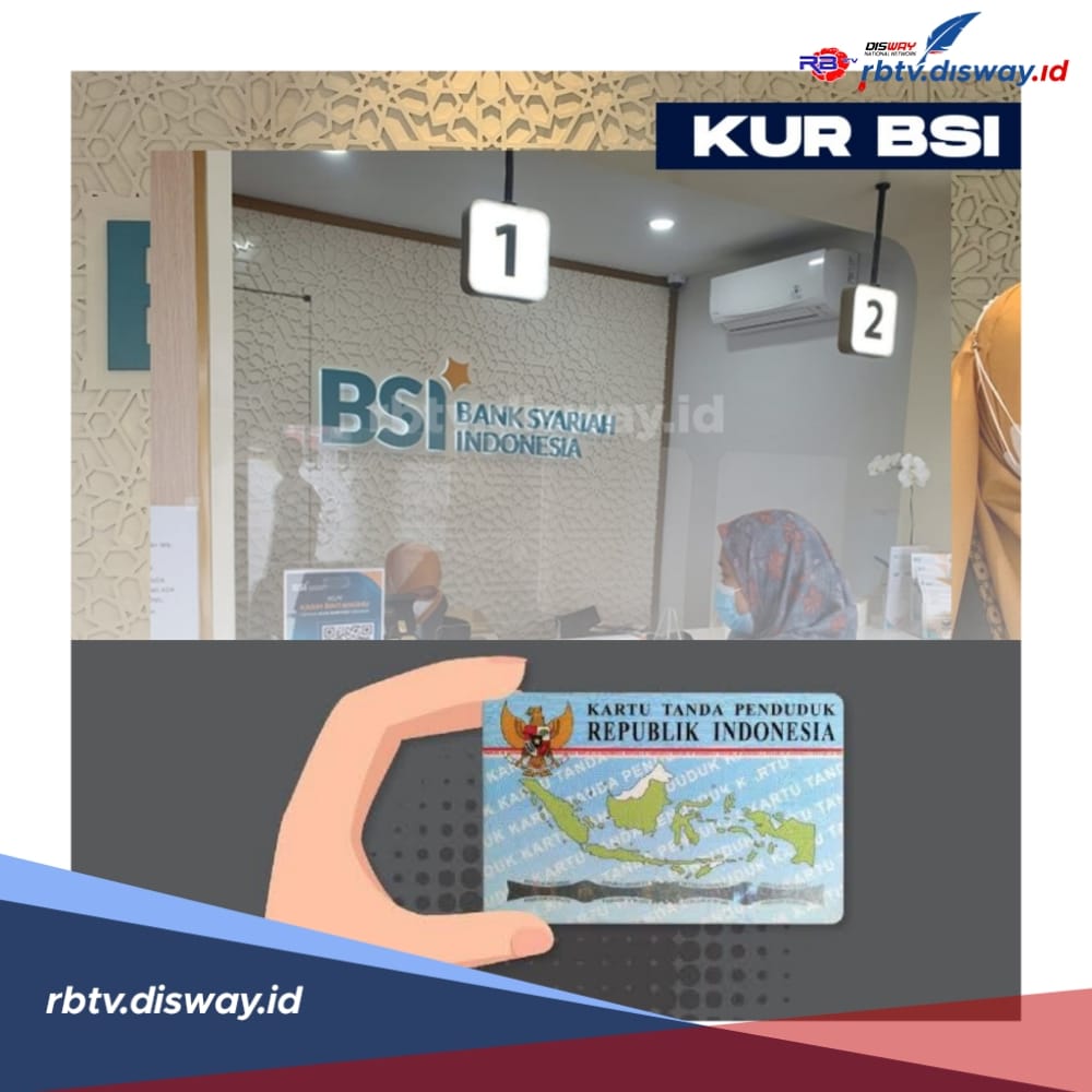 KUR 2024 Tanpa Bayar Bunga Sepeserpun, Pinjam Rp 25 Juta KUR BSI Syaratnya Sertakan KTP 