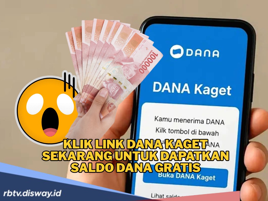 Klik Link DANA Kaget Sekarang untuk Dapatkan Saldo DANA Gratis Secara Cuma-cuma, Semoga Beruntung!