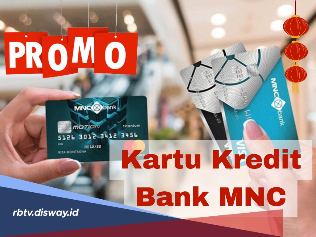 5 Promo Kartu Kredit Bank MNC Edisi Imlek 2024 dengan Belanja Puas Makin Hemat dan Happy