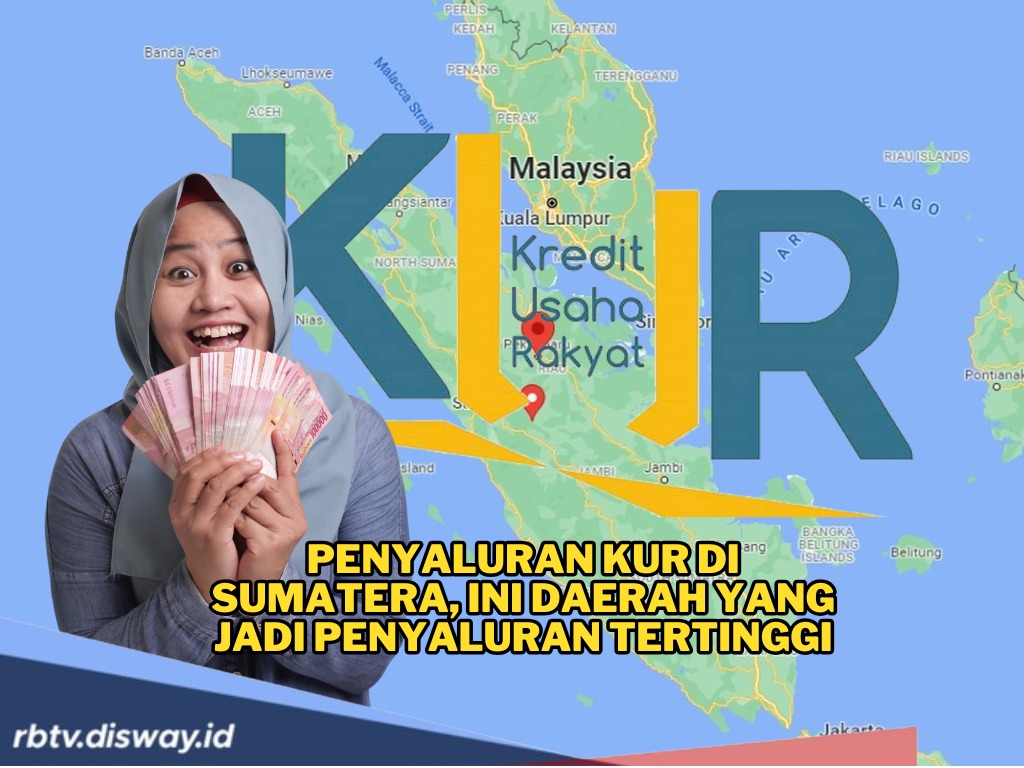 Update Penyaluran KUR di Sumatera, Ini Daerah dengan Realisasi Penyaluran Tertinggi Capai Rp3,8 Triliun!