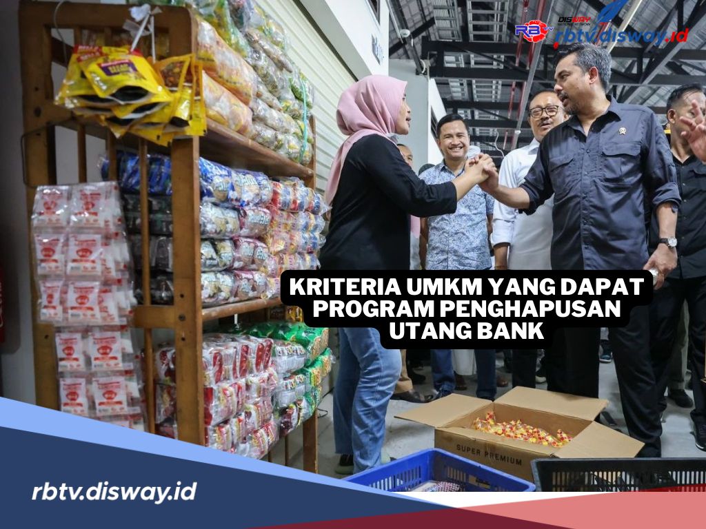 Tak Semuanya Kebagian, Ini Kriteria UMKM yang Dapat Program Penghapusan Utang Bank