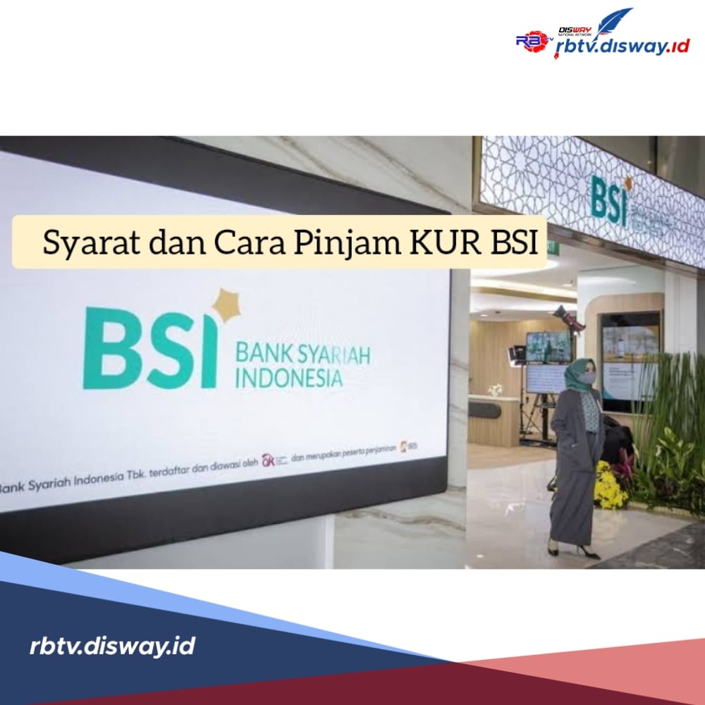 Syarat dan Cara Pinjam KUR BSI 2024, Simak Tabel Angsuran Terbaru Pinjaman Rp 20-50 Juta