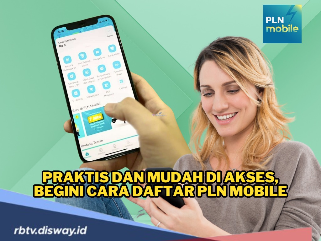 Praktis dan Mudah di Akses, Begini Cara Daftar PLN Mobile, Cek Tagihan Listrik Melalui Aplikasi Aja!