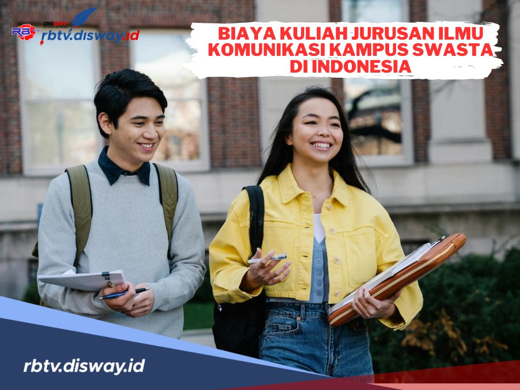 Segini Biaya Kuliah Jurusan Ilmu Komunikasi Kampus Swasta di Indonesia, Buruan Cek 