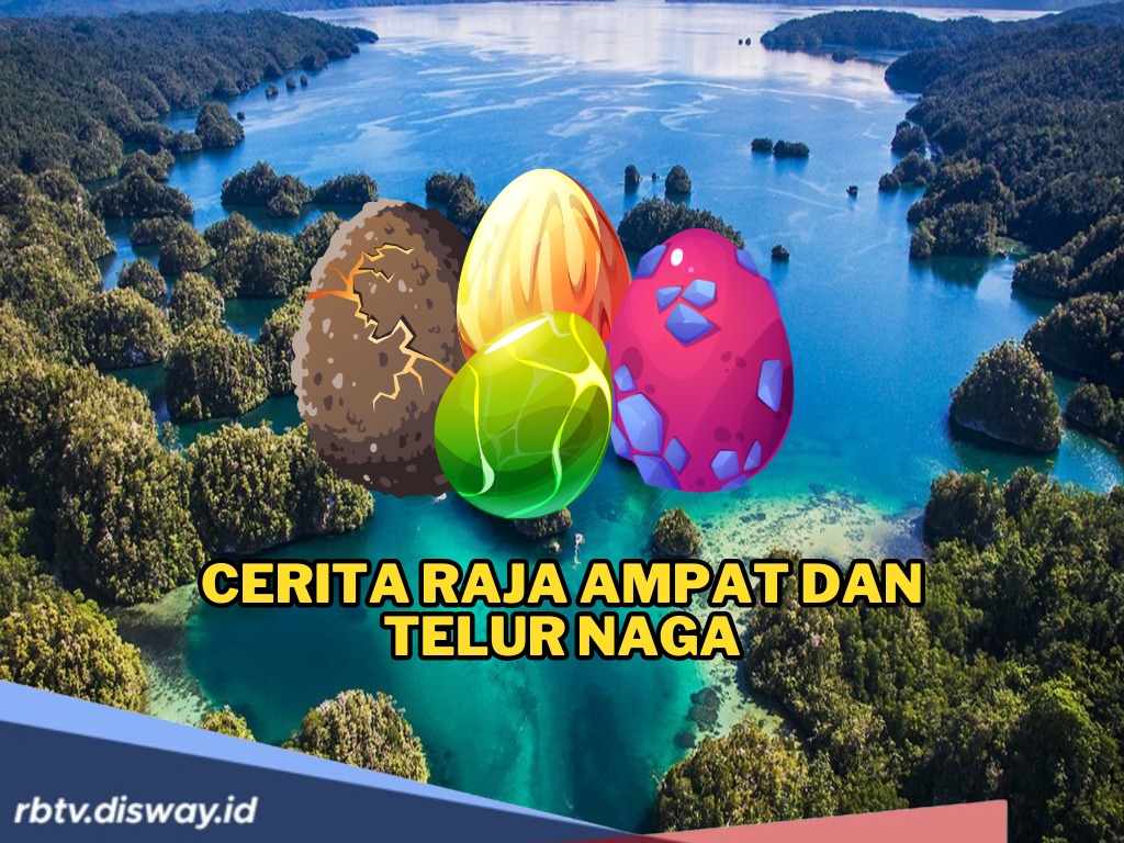 Legenda Ajaib Tentang Telur Naga dan Empat Raja di Balik Keindahan Laut Raja Ampat Papua