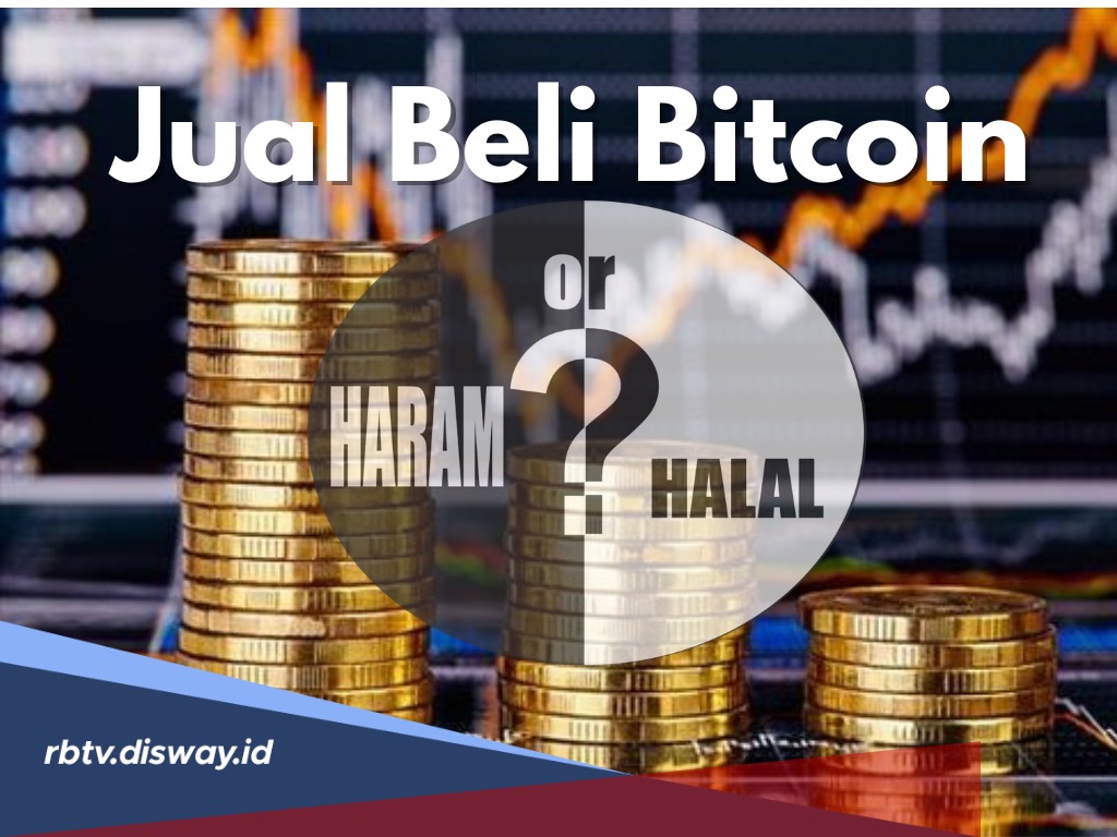 Jual Beli Bitcoin Halal atau Haram? Jangan Salah Paham, Begini Jawabannya