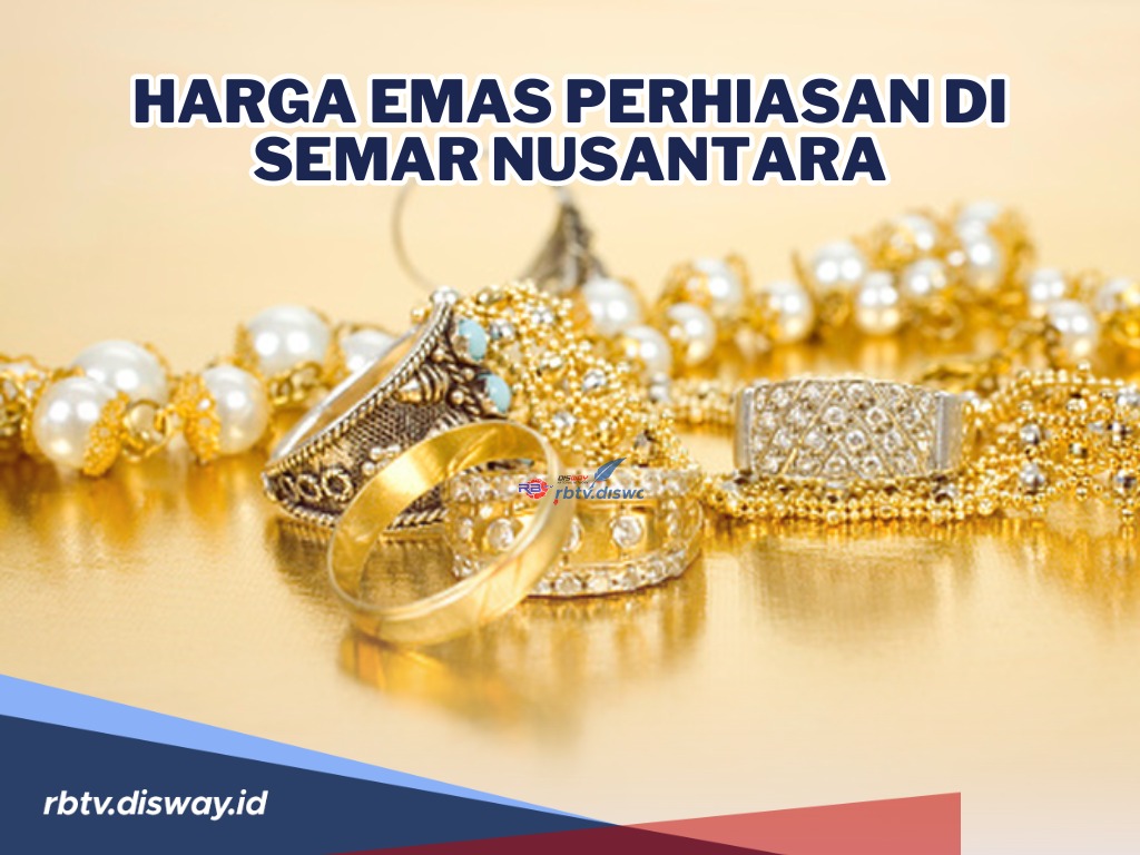 Cek Emas 24 Karat 1 Gram, Berapa Harga Emas Perhiasan Hari Ini di Semar Nusantara? 