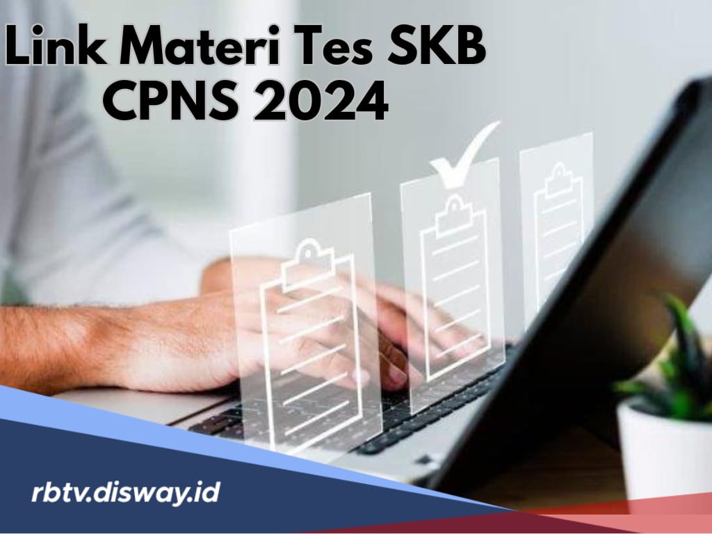 Link Materi Tes SKB CPNS 2024, Simak Bobot Nilai Kelulusan