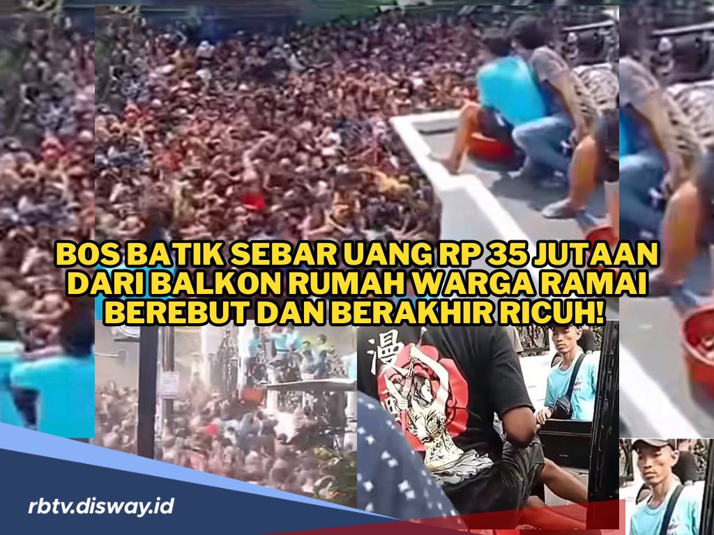 Bos Batik Sebar Uang Rp 35 Juta dari Balkon Rumah, Warga Ramai Berebut dan Berakhir Ricuh! 