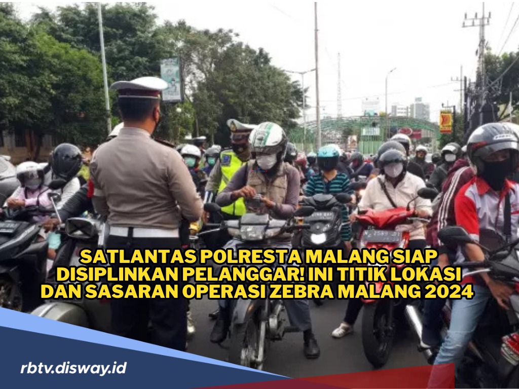 Tekan Laka Lantas, Ini Titik Lokasi dan Sasaran Razia Operasi Zebra 2024 di Malang