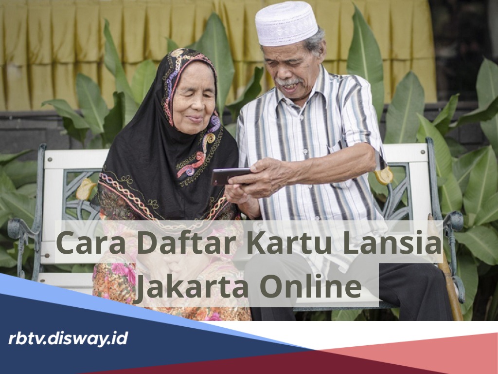 Cukup Gunakan HP, Simak Cara Daftar Kartu Lansia Jakarta Online serta Syarat yang Dibutuhkan