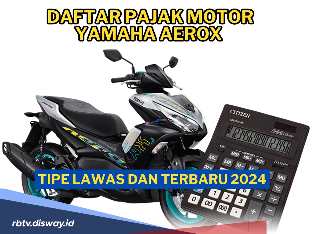 Daftar Pajak Motor Yamaha Aerox Tipe Lawas dan Terbaru 2024, Segini Besarannya