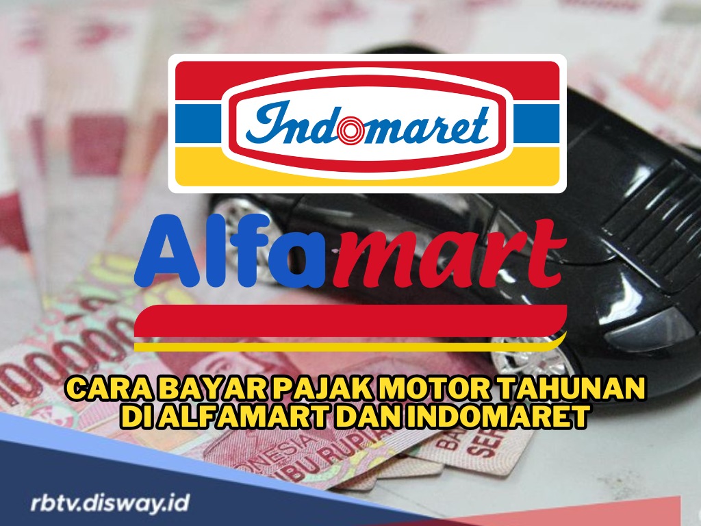 Mudah Tanpa Antre, Begini Cara Bayar Pajak Motor Tahunan di Alfamart dan Indomaret Terdekat