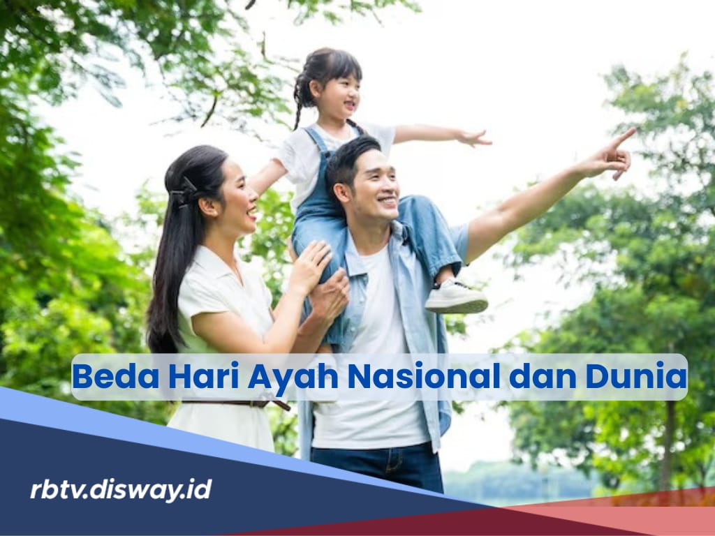 Jangan Keliru, Pahami Perbedaan Hari Ayah Nasional dan Dunia, Apa Saja?