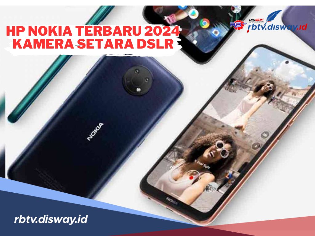 5 Rekomendasi Hp Nokia Terbaru 2024, Punya Fitur Kamera Super Canggih Setara DSLR