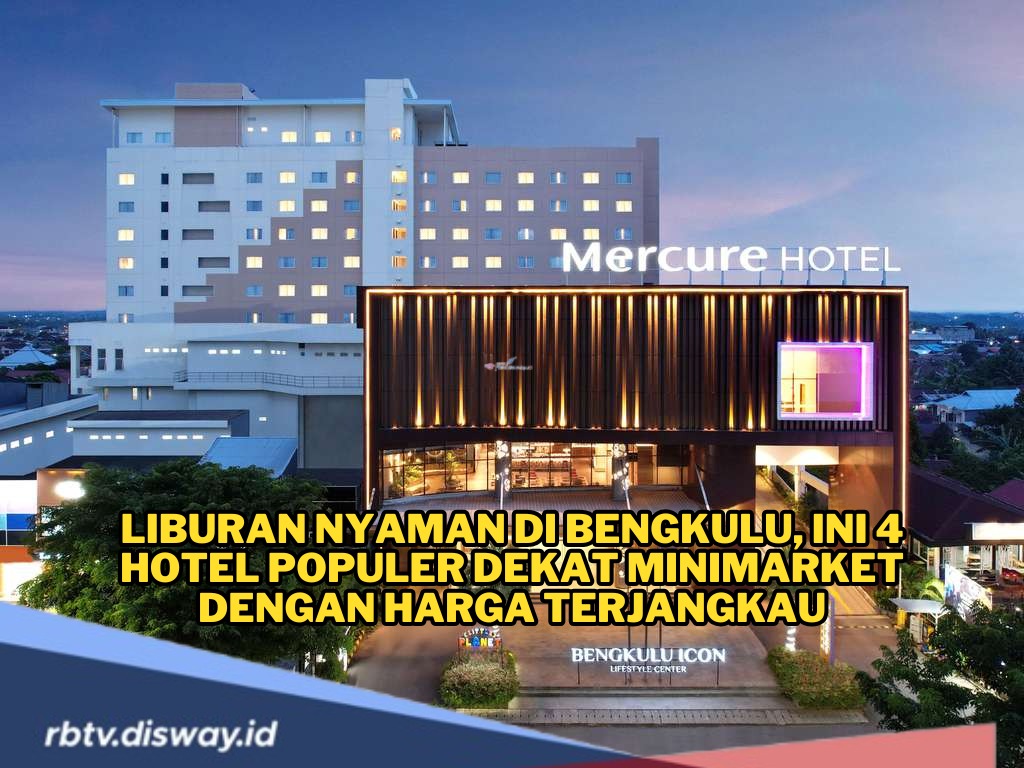 Liburan Seru, Ini 4 Hotel di Bengkulu yang Dekat Minimarket, Harga Terjangkau