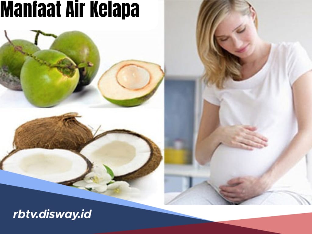 Baru Tahu, Ternyata Ini 8 Manfaat Air Kelapa untuk Ibu Hamil