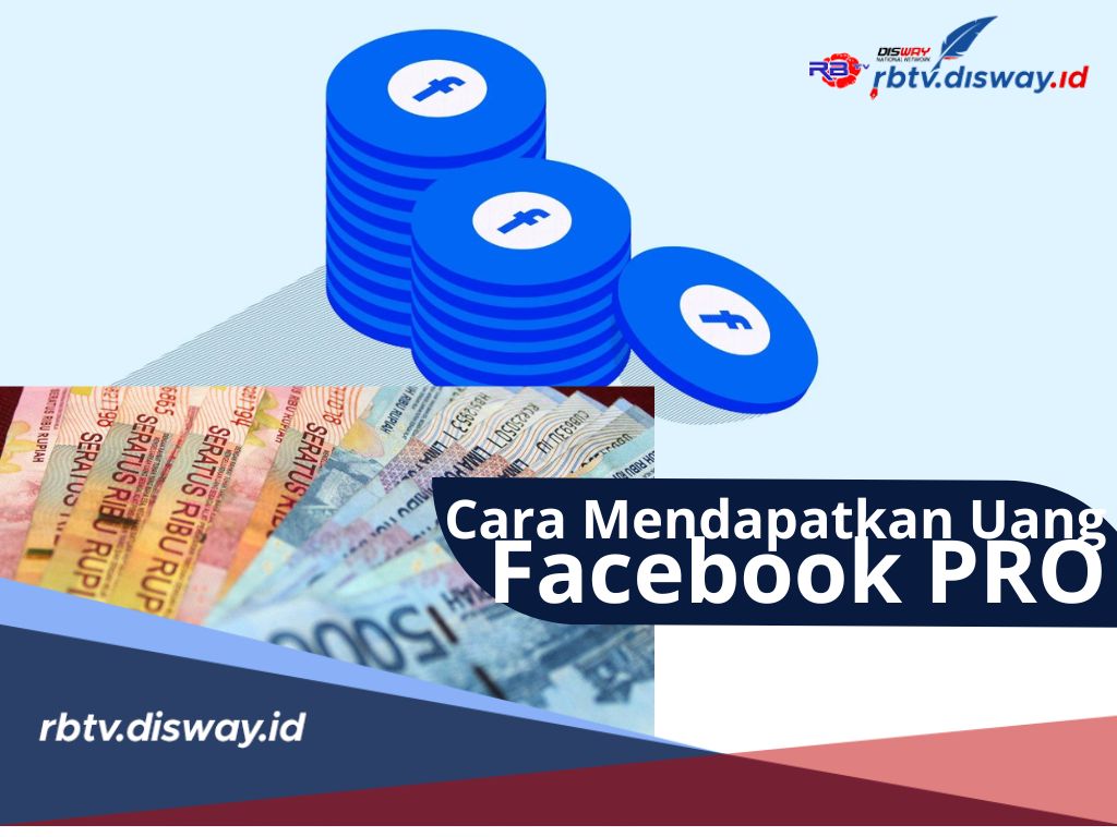 Dapat Uang dari FB Pro Emang Bisa? Bisa! Berikut Cara serta Trik Mendapatkan Cuan