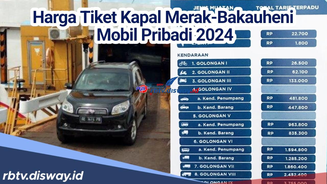 Ludes Terjual hingga 8 April, Segini Harga Tiket Kapal Penyeberangan Merak-Bakauheni untuk Mobil Pribadi