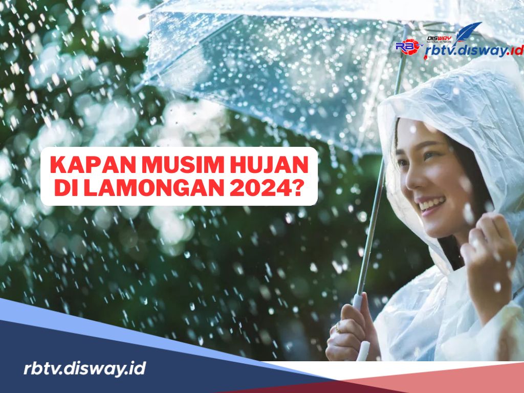 Prediksi Awal Musim Hujan di Lamongan, Jawa Timur, Kapan Puncaknya?