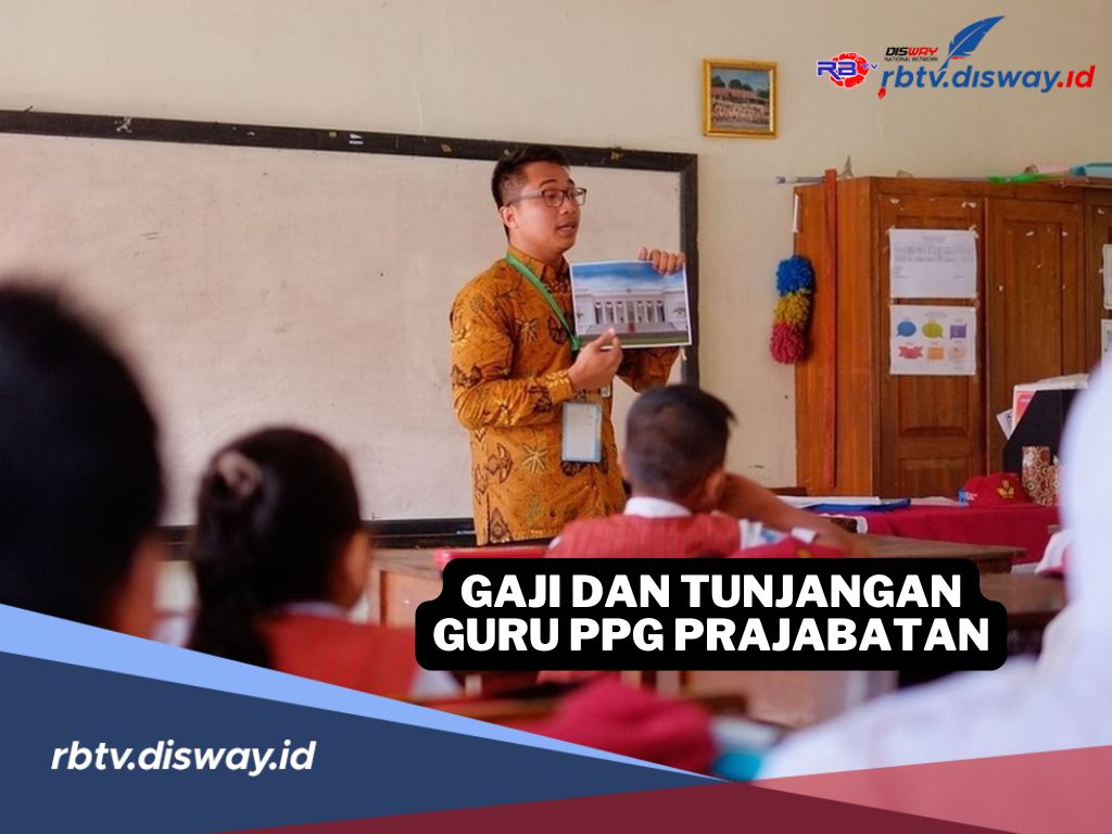 Banyak yang Penasaran, Ternyata Segini Gaji dan Tunjangan Guru PPG Prajabatan Tahun 2024